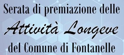 Serata di premiazione delle Attività Longeve del Comune di Fontanelle